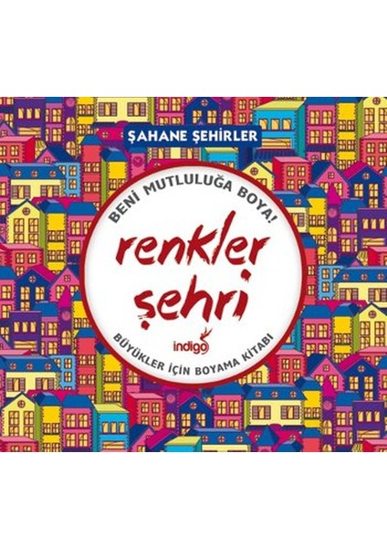 Renkler Şehri - Şahane Şehirler (Büyükler Için Boyama Kitabı)
