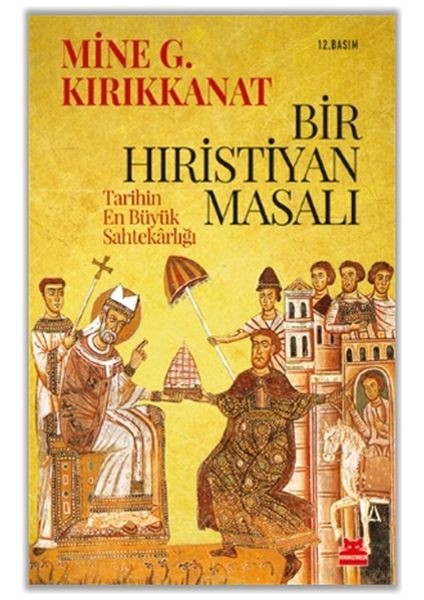 Bir Hıristiyan Masalı Tarihin En Büyük Sahtekarlığı