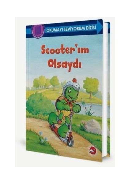 Okumayı Seviyorum Dizisi - Scooter’ım Olsaydı