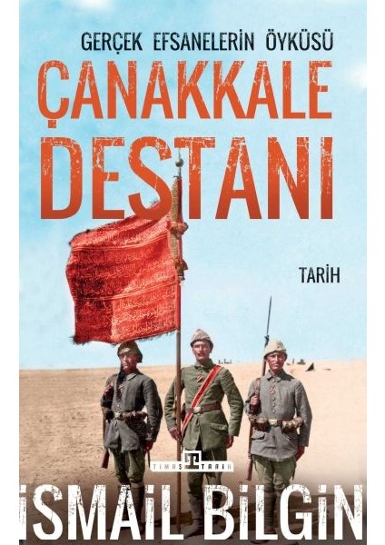 Çanakkale Destanı Gerçek Efsanelerin Öyküsü