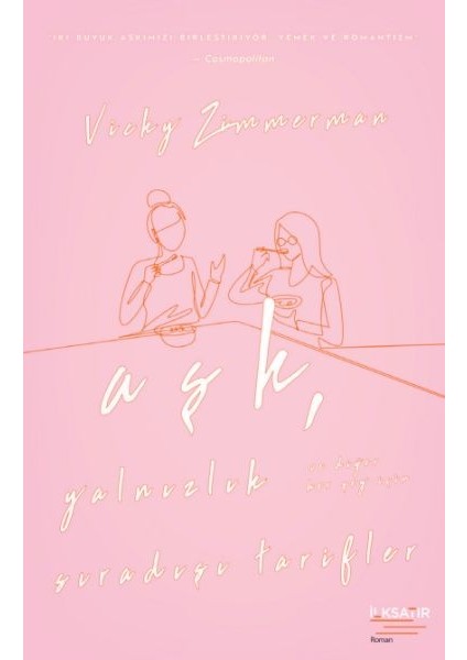 Aşk, Yalnızlık ve Diğer Her Şey Için Sıradışı Tarifler