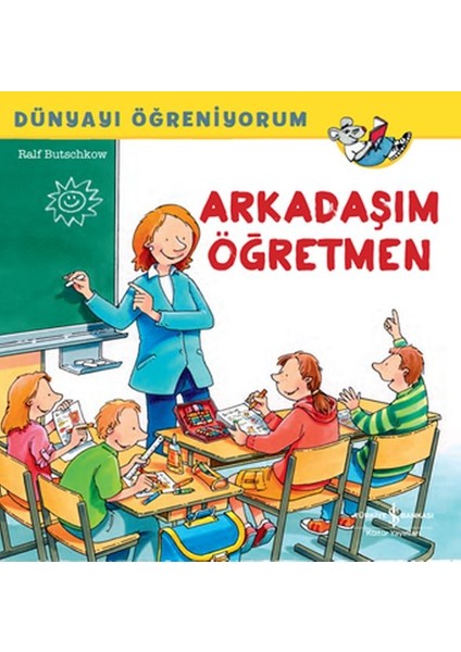 Dünyayı Öğreniyorum - Arkadaşım Öğretmen