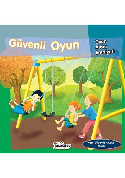Güvenli Oyun - Oyun Alanı Emniyeti - Nasıl Güvende Olunur