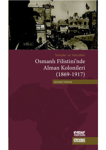 Osmanlı Filistini'nde Alman Kolonileri (1869-1917)
