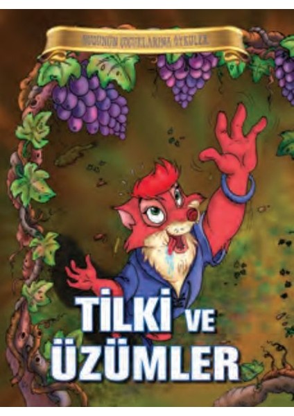 Bugünün Çocuklarına Öyküler - Tilki ve Üzümler