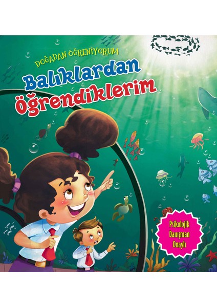 Balıklardan Öğrendiklerim - Doğadan Öğreniyorum