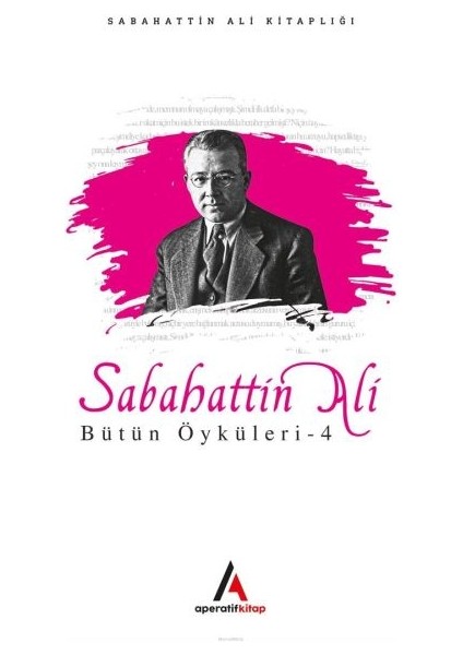 Sabahattin Ali - Bütün Öyküler 4
