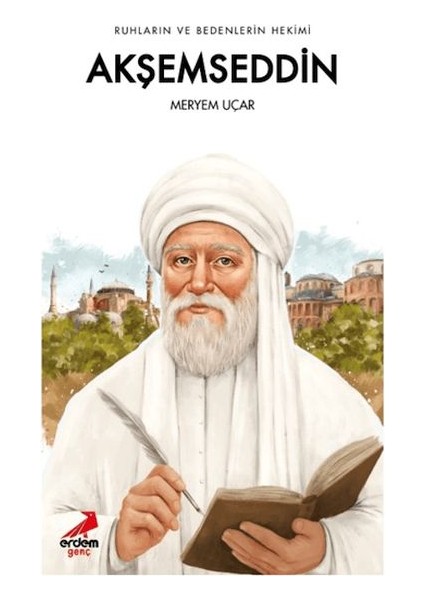 Ruhların ve Bedenlerin Hekimi Akşemseddin