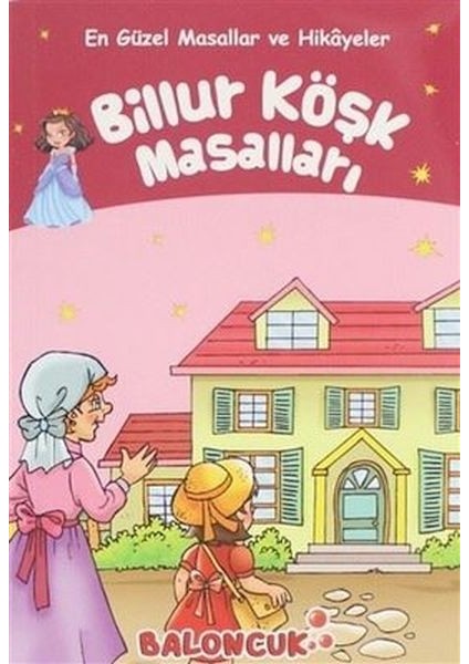 Çocuklar Için En Güzel Masallar ve Hikayeler - Billur Köşk Masalları