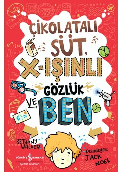 Çikolatalı Süt, X-Işınlı Gözlük ve Ben