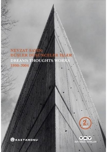 Nevzat Sayın: Düşler Düşünceler Işler - Dreams Thoughts Works 1990-2004