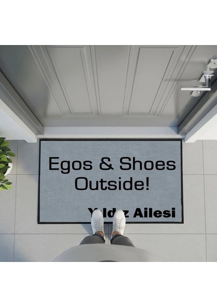 Egolar ve Ayakkabılar Dışarıda Soysimli Kişiye Özel Tasarım Kapi Paspas 60X40CM Kapi Onu Paspasi