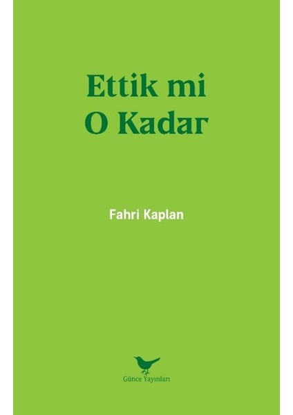 Ettik Mi O Kadar