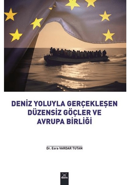Deniz Yoluyla Gerçekleşen Düzensiz Göçler ve Avrupa Birliği