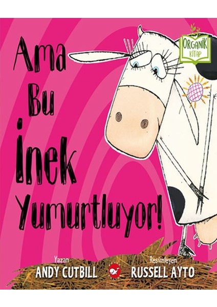 Ama Bu Inek Yumurtluyor! - Organik Kitaplar