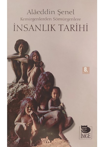 Insanlık Tarihi (Ciltli); Kemirgenlerden Sömürgenlere