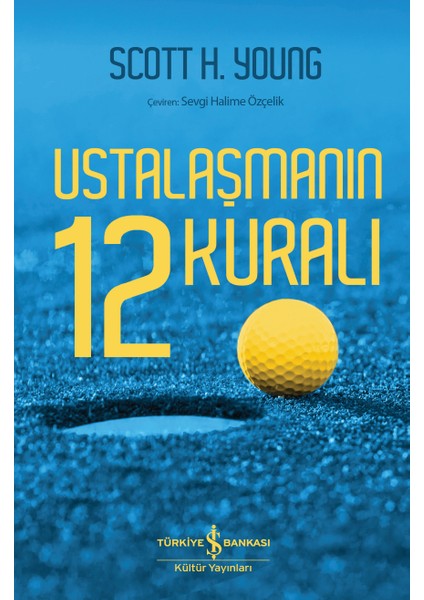 Ustalaşmanın 12 Kuralı - Scott H. Young