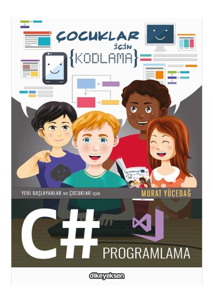 Yeni Başlayanlar Ve Çocuklar İçin C# Programlama - Murat Yücedağ indirimleri