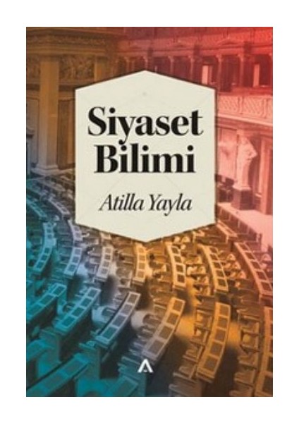 Siyaset Bilimi / Atilla Yayla