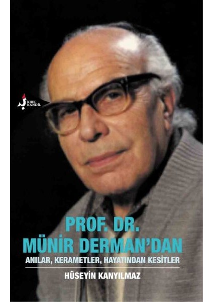 Prof. Dr. Münir Derman'dan Anılar, Kerametler, Hayatından Kesitler