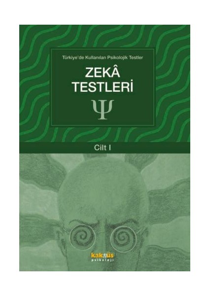Türkiye'de Kullanılan Psikolojik Testler Cilt 1 - Zeka Testleri