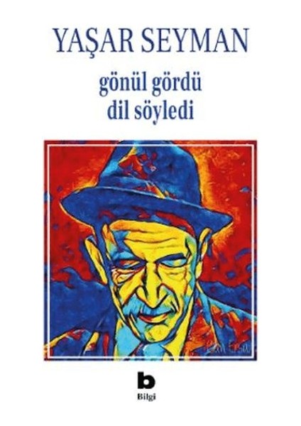 Gönül Gördü Dil Söyledi