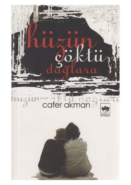 Hüzün Çöktü Dağlara