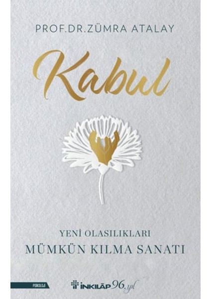 Kabul - Yeni Olasılıkları Mümkün Kılma Sanatı