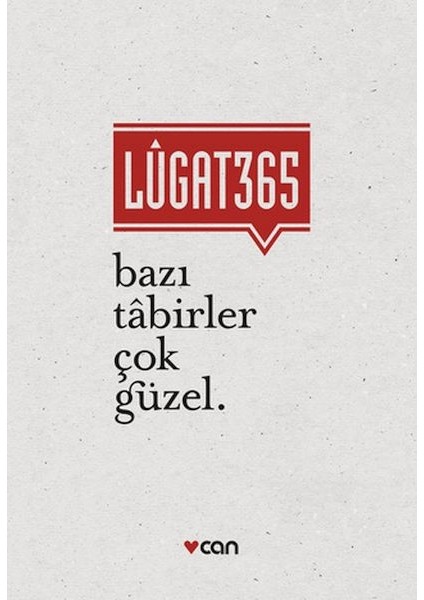 Lugat 365 - Bazı Tabirler Çok Güzel