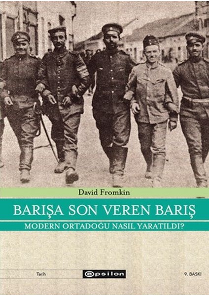 Barışa Son Veren Barış Moden Ortadoğu Nasıl Yaratıldı?