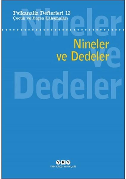 Psikanaliz Defterleri 13: Çocuk ve Ergen Çalışmaları - Nineler ve Dedeler