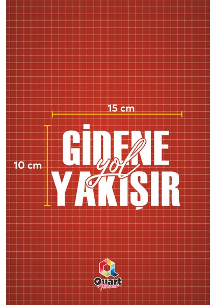 15 x 10 cm Gidene Yol Yakışır Oto Sticker Araba Cam Yazısı Sticker fiyatları