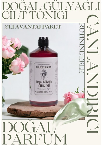 Doğal Gülyağlı Gülsuyu 500 ml - 2'li Avantaj Paket – Isparta’nın Saf Güzellik Sırrı | Gülyöresinden