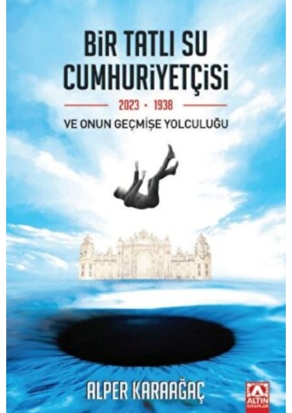 Bir Tatlı Su Cumhuriyetçisi ve Onun Geçmişe Yolculuğu