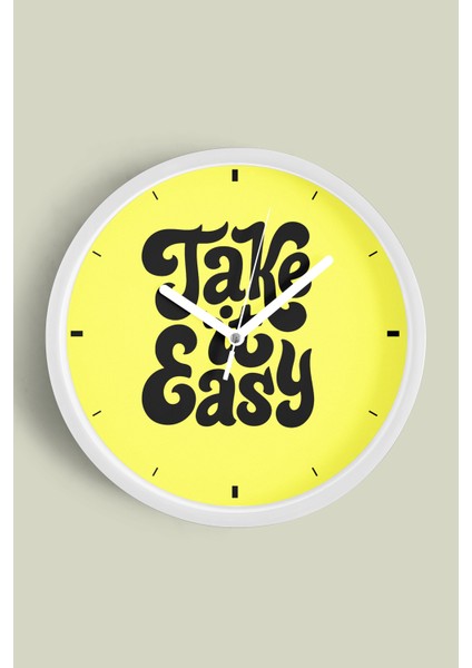 Modern Yazılı Tasarım - '' Take It Easy '' Duvar Saati - 25CM - Önü Camlı Beyaz Kasa