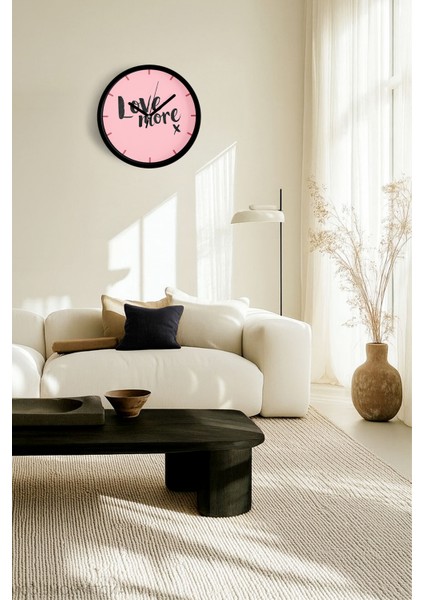 ' Love More '' Yazıllı Modern Tasarım Duvar Saati - 25CM - Önü Camlı Siyah Kasa - Sessiz Mekanizma fiyatları