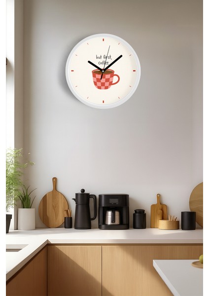 Modern Yazılı Tasarım - '' But First, Coffee '' Mutfak Duvar Saati - 25CM - Önü Camlı Beyaz Kasa fiyatları