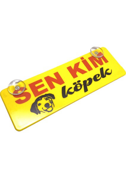 Sen Kim Köpek Yazılı Sarı Dekor Plaka Vantuzlu Cam Süsü 22X7.5CM