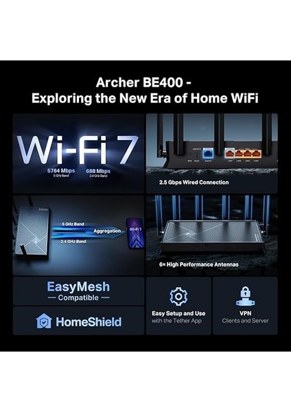 Archer BE400 | Dual-Band Wi-Fi 7 Router | Fiber Destekli | BE6500 Mbps | 1× 2.5 Gbps Wan + 1× 2.5 Gbps Lan + 3× 1 Gbps Port | 5ghz | Vpn Destekli | Easymesh Uyumlu | Homeshield fırsatları