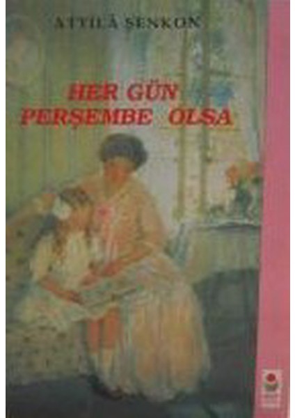Her Gün Perşembe Olsa - Attila Şenkon (1995 Basım)