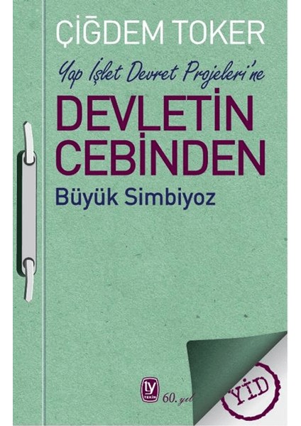 Yap Işlet Devret Projeleri’ne Devletin Cebinden Büyük Simbiyoz