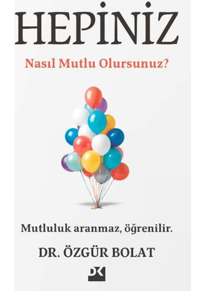 Hepiniz Nasıl Mutlu Olursunuz? - Özgür Bolat