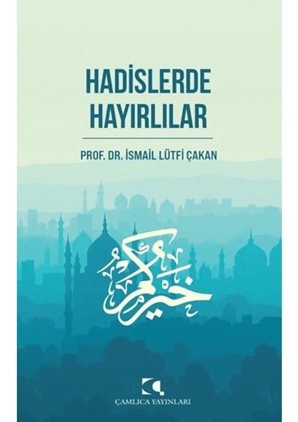 Hadislerde Hayırlılar