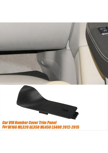 Araba Çerçeve Numarası Vin Kapak Trim Paneli Mercedes-Benz W166 ML320 GL350 ML450 LS400 2012-2015 Post Koruma Slayt Kapakları A (Yurt Dışından) fiyatları