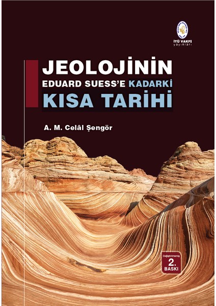 Jeolojinin Eduard Suess'e Kadarki Kısa Tarihi 2. Baskı - A. M. Celâl Şengör fiyatları