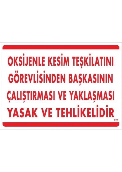 Oksijenle Kesim Teskilatını Görevlisinden Başkasının Çalıştırması ve Yak Uyarı Levhası
