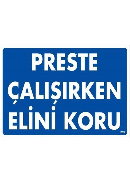 Preste Çalışırken Elini Koru Uyarı Levhası 25X35 KOD:259
