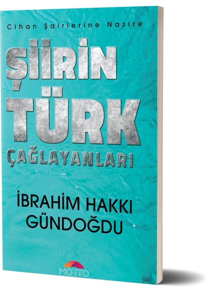 Şiirin Türk Çağlayanları - İbrahim Hakkı Gündoğdu modelleri
