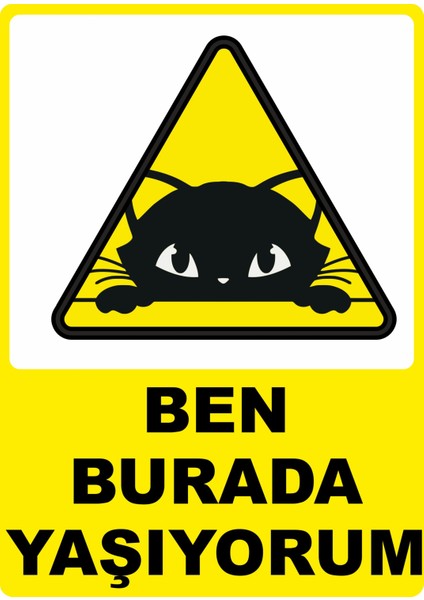 Ben Burada Yaşıyorum Kedi Dijital Uv Folyo Yapışkan Baskı Uyarı Etiket Sticker 25X35