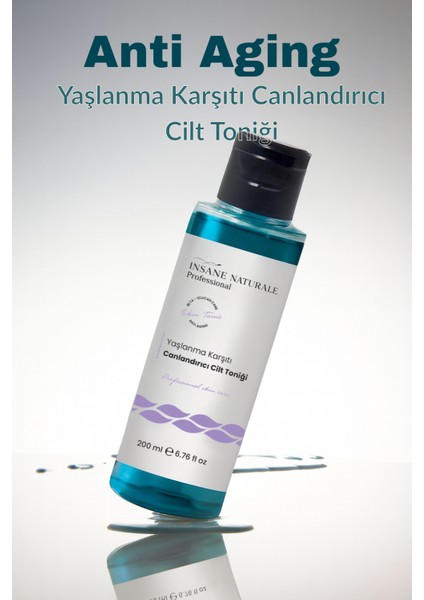 INSANE NATURALE Tonik - Yaşlanma Önleyici, Canlandırıcı, Cilt Gözeneklerinin Sıkılaşmasını Sağlayan Tonik 200 ml